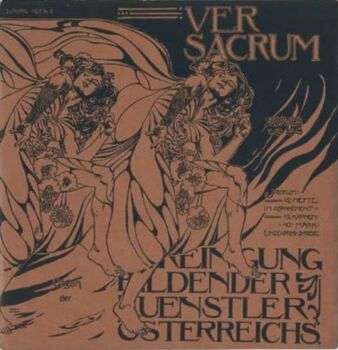 VER SACRUM (1898-1899)- Ver Sacrum was useful to the movement to publish square versions of modernist Austrians' works.